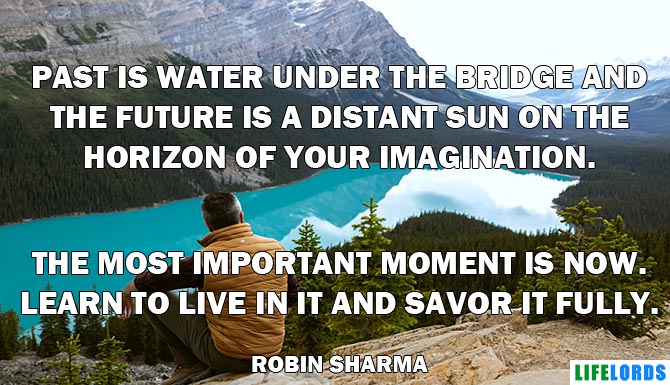 Live Life Now Quote By Robin Sharma