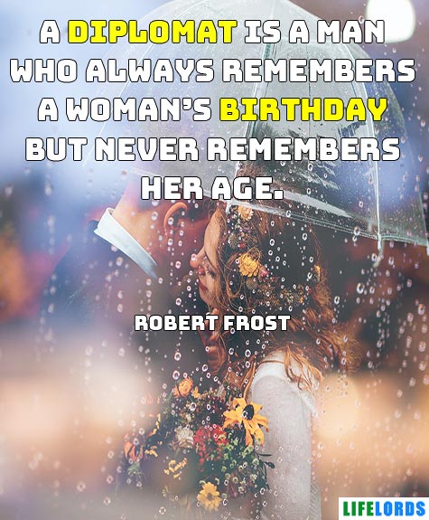 Birthday Quote For Diplomat By Robert Frost