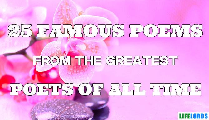Famous Poems From The Greatest Poets In History