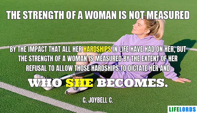 Strength of A Woman Quote By C. Joybell C.