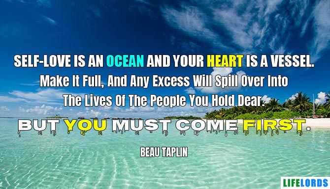 Self Love is An Ocean Quote By Beau Taplin