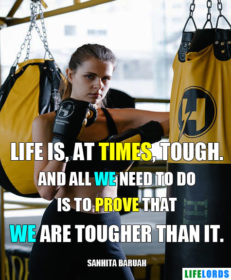 We Are Tougher Than Life Encouragement Quote