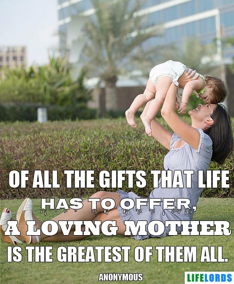 A Loving Mother is The Greatest Gift Quote