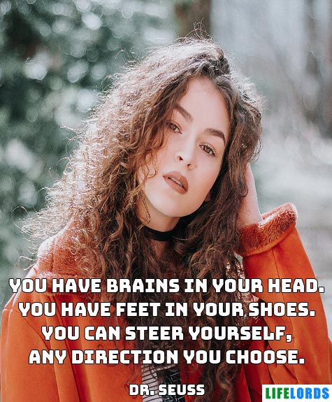 You Have Brain in Your Head Quote By Dr. Seuss