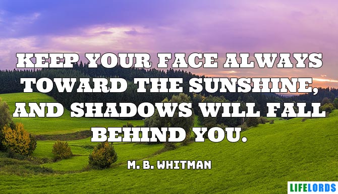 Keep Your Face Toward Sunshine Quote For Seniors