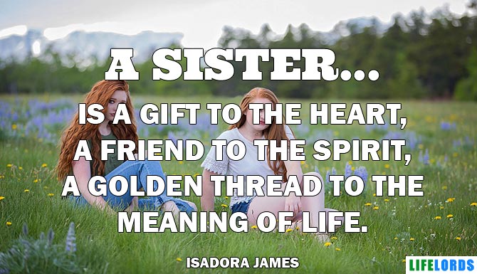 A Sister Is A Gift To The Heart Quote